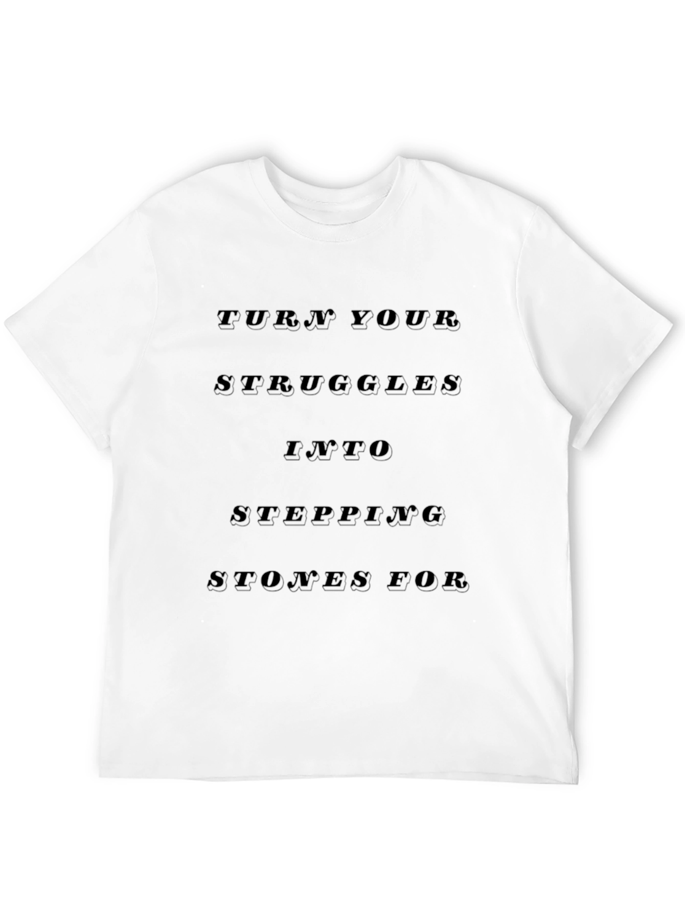 Motivational Black T-Shirt: Turn Struggles Into Stepping Stones