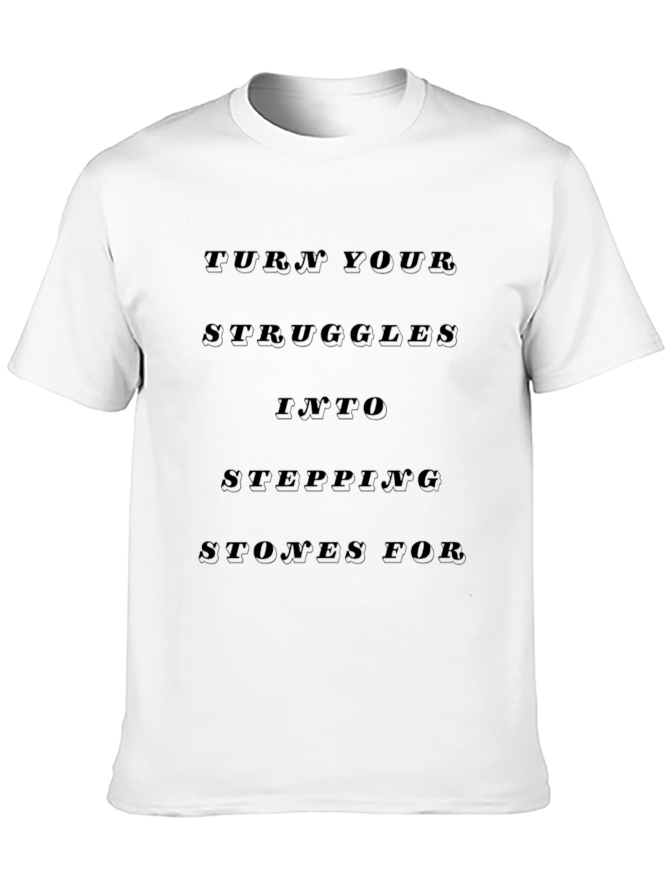 Motivational Black T-Shirt: Turn Struggles Into Stepping Stones