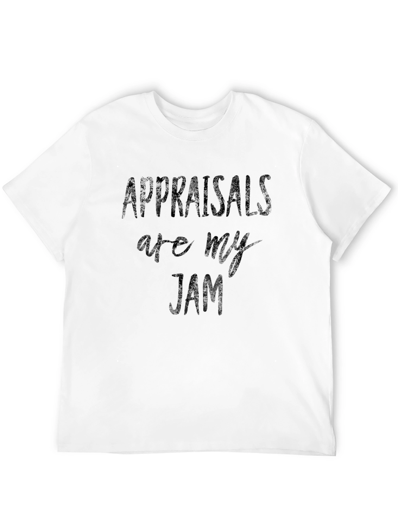 Appraisals Are My Jam T-Shirt
