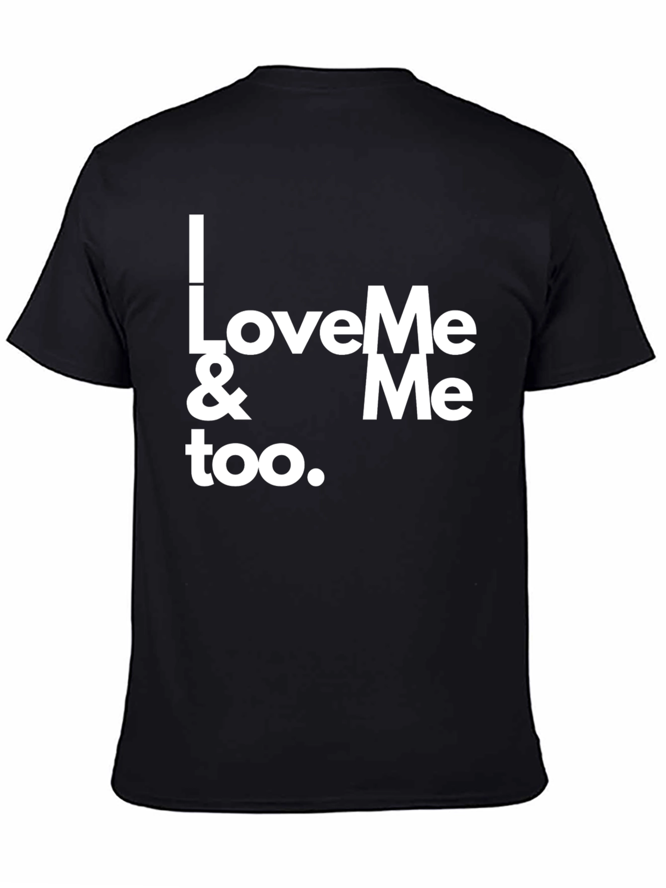 I Love Me & Me Too Black Tee Shirt