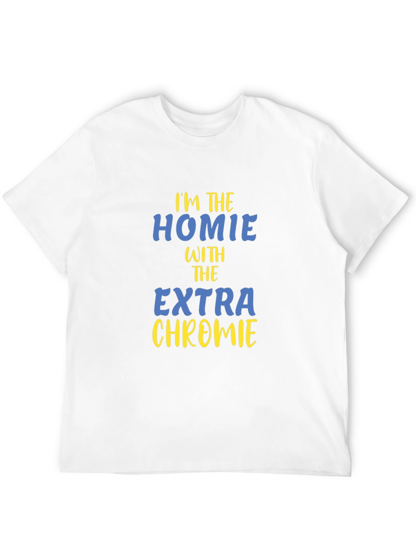 Im The Homie Extra Chromie Graphic T-Shirt