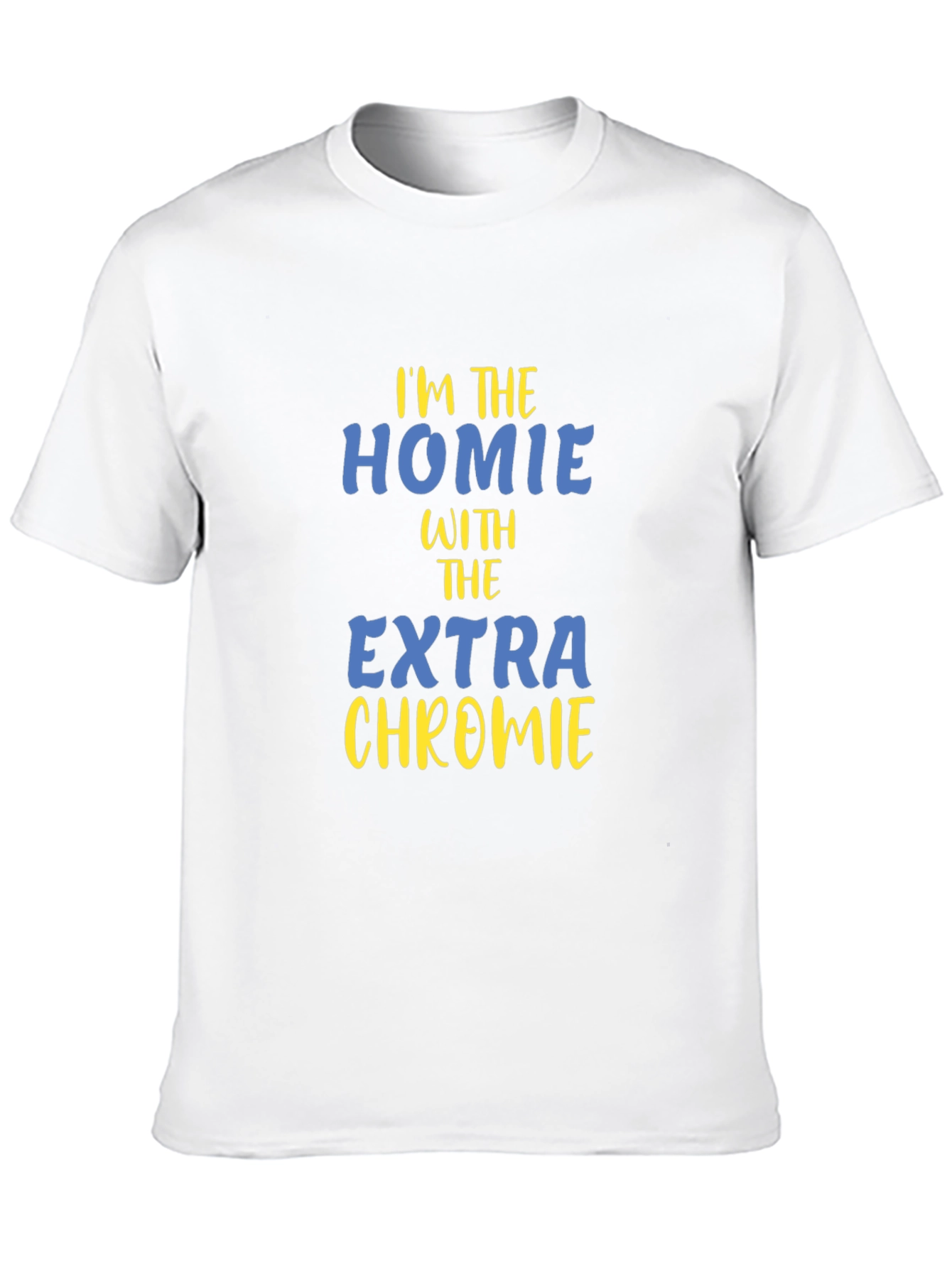 Im The Homie Extra Chromie Graphic T-Shirt