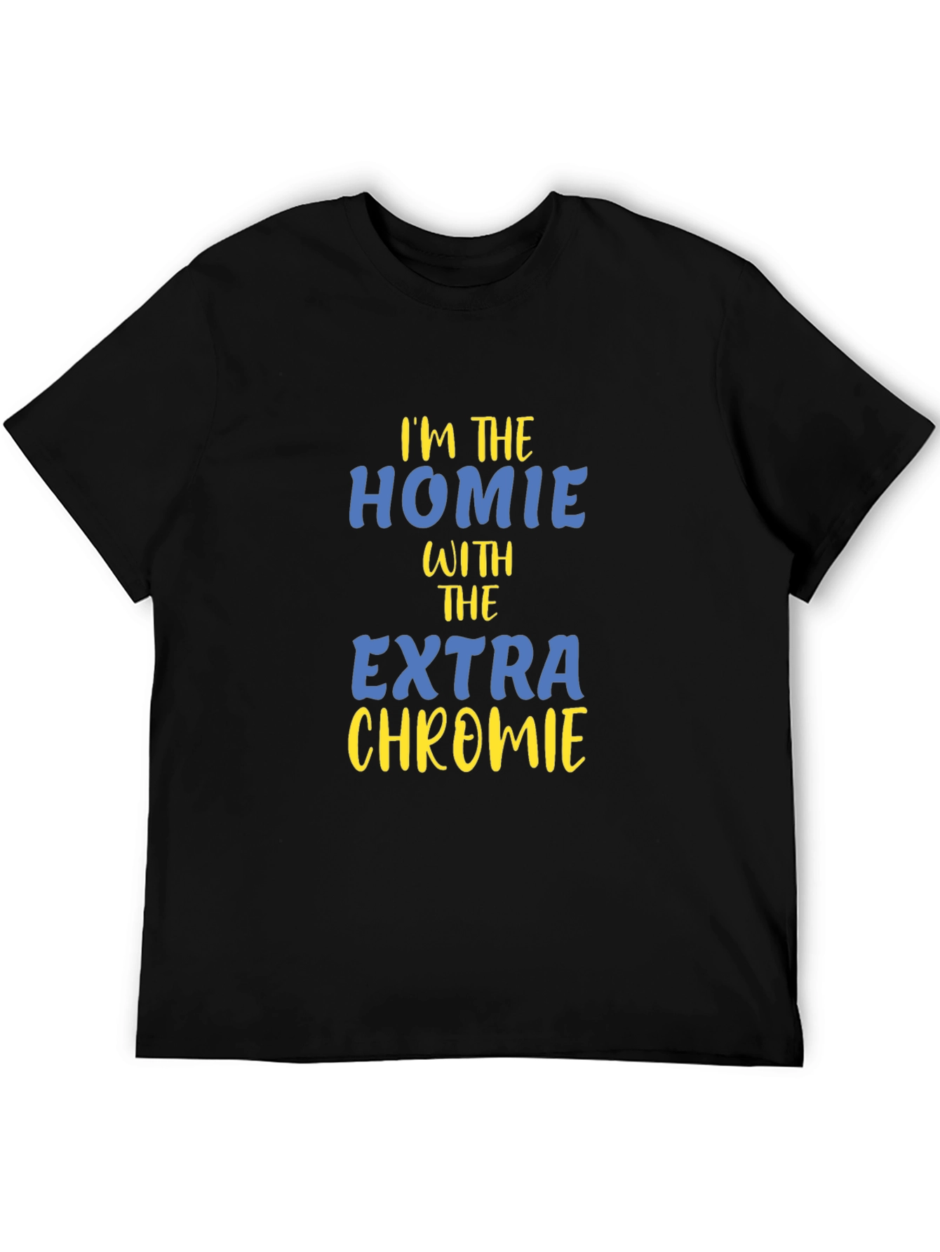 Im The Homie Extra Chromie Graphic T-Shirt