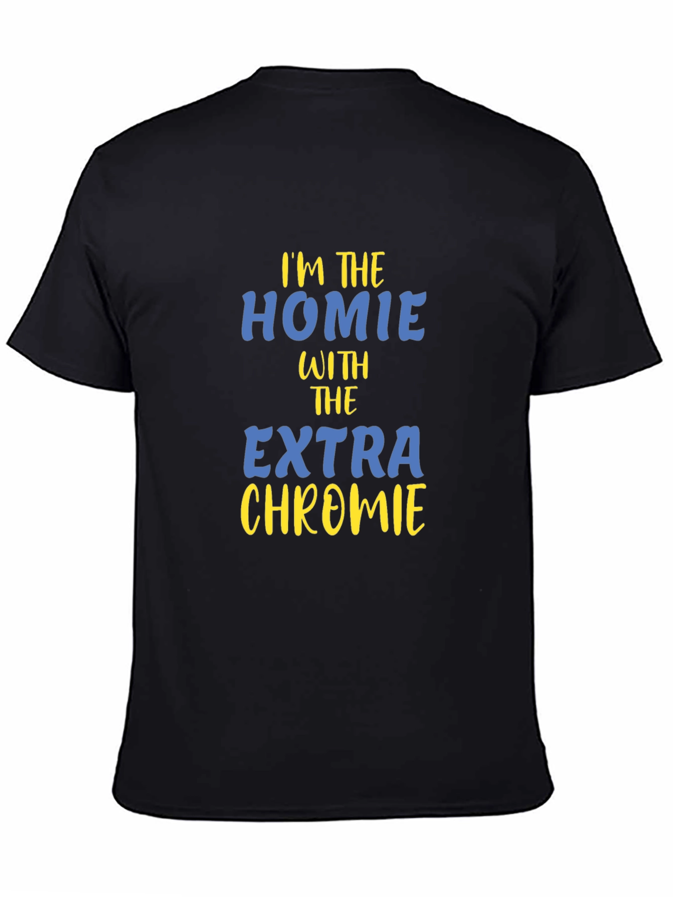 Im The Homie Extra Chromie Graphic T-Shirt