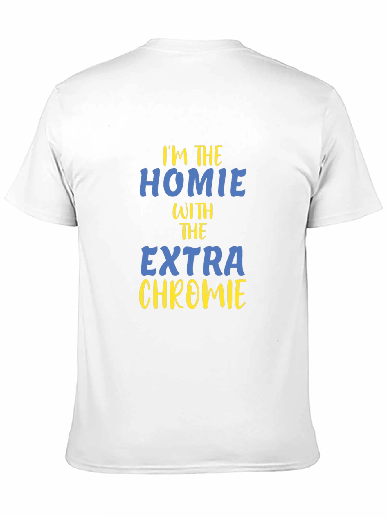 Im The Homie Extra Chromie Graphic T-Shirt