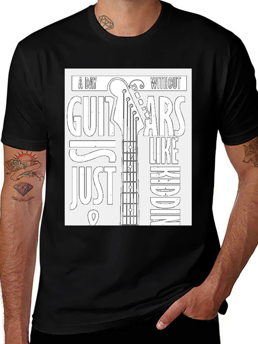 Guitar Lovers T-Shirt: A Day Without Guitars...
