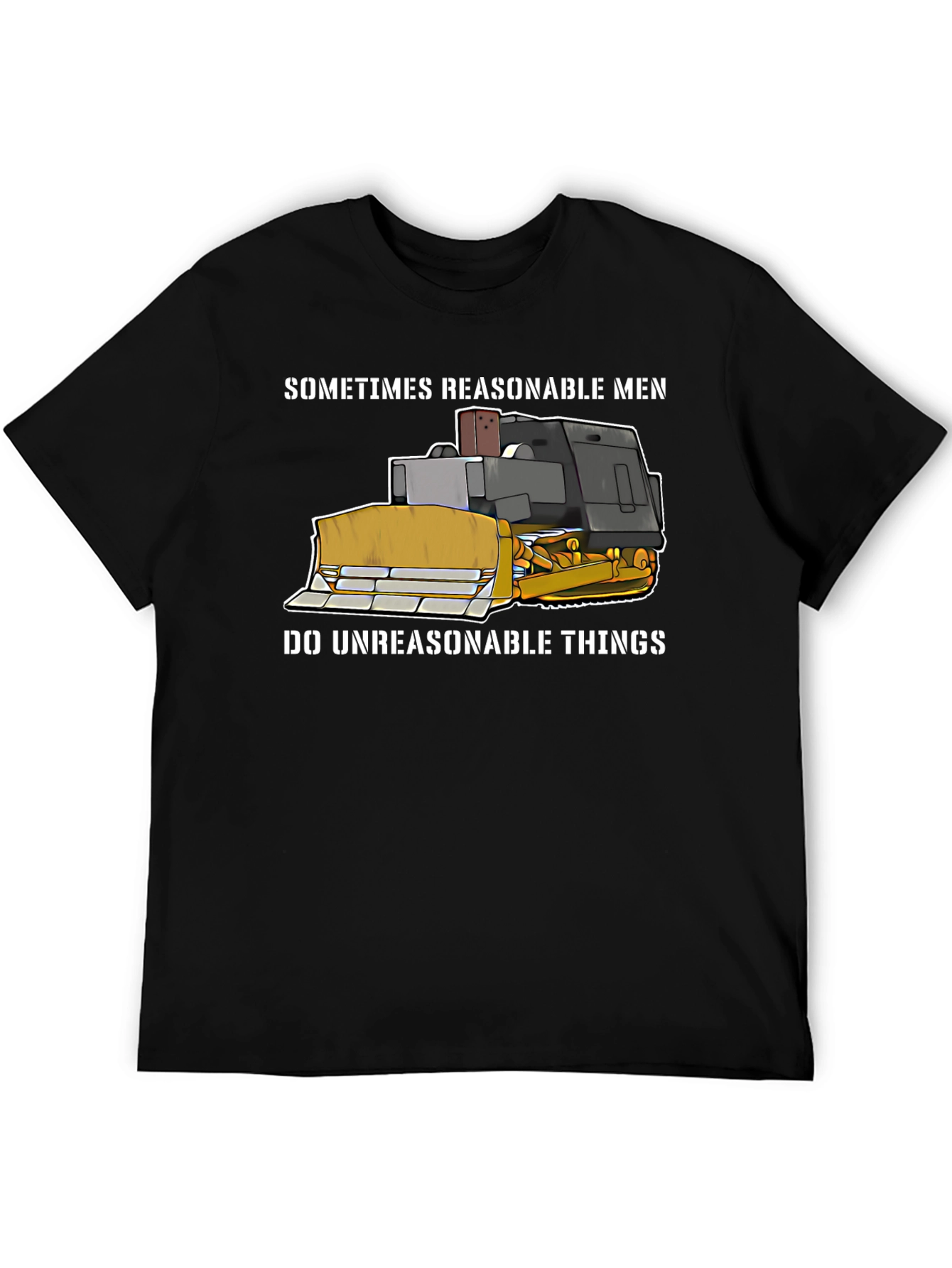 Reasonable Men Bulldozer T-Shirt