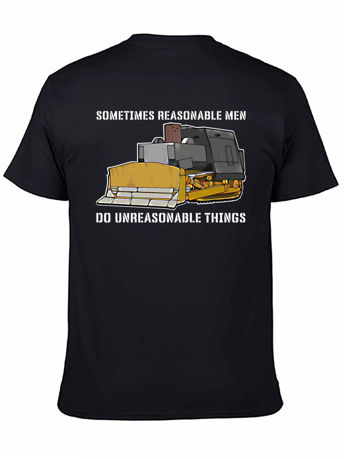 Reasonable Men Bulldozer T-Shirt