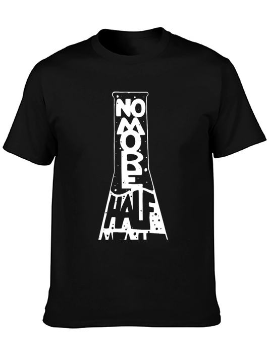 No More Half Measures T-Shirt - Black Graphic Tee