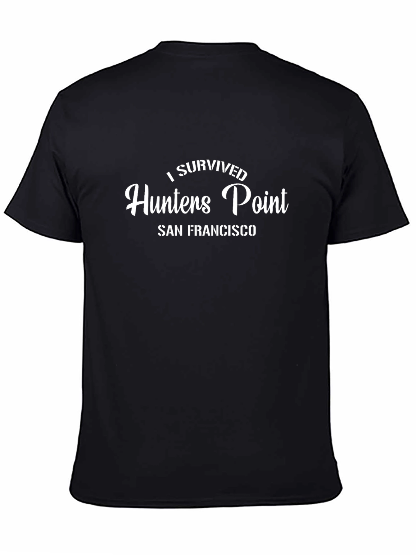 I Survived Hunters Point T-Shirt - San Francisco