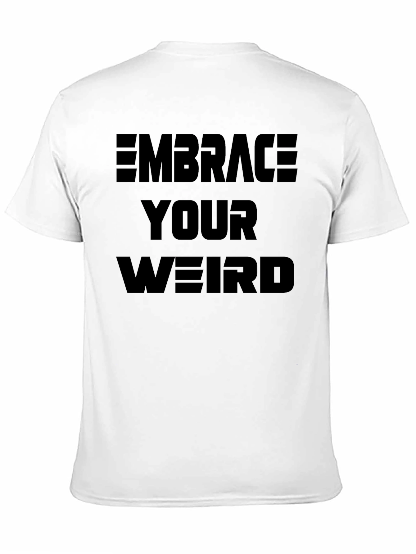 Embrace Your Weird Graphic T-Shirt