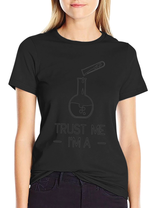 Trust Me Im A Chemist T-Shirt