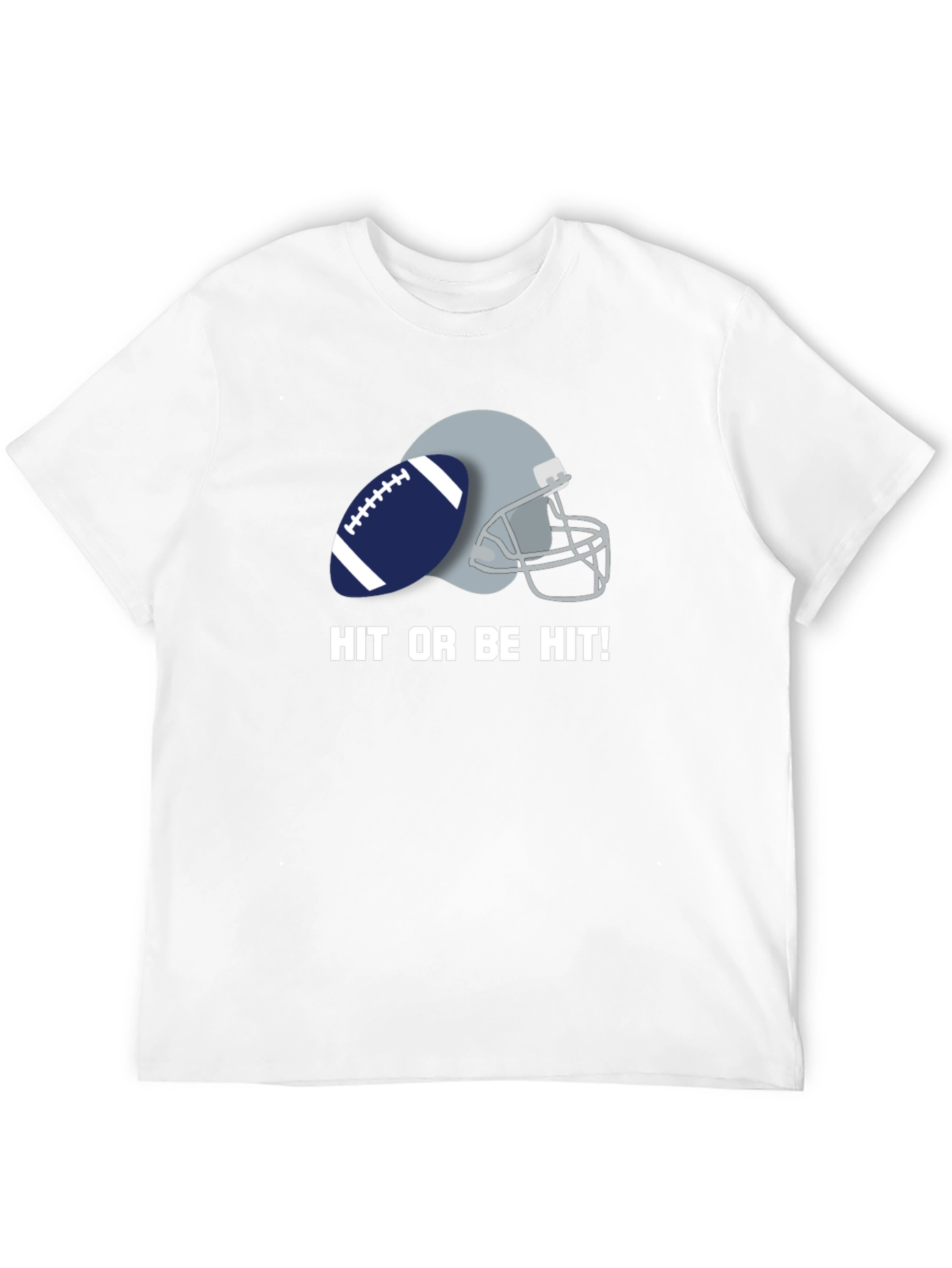 Hit or Be Hit Football T-Shirt