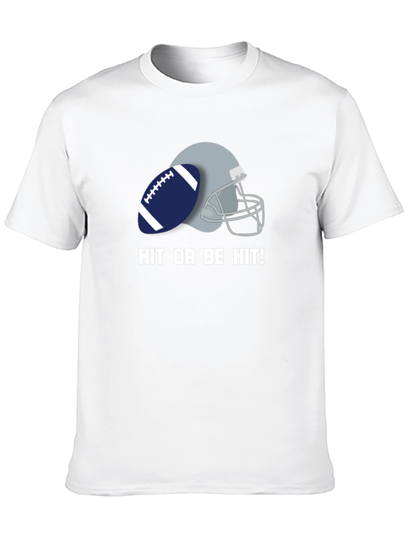 Hit or Be Hit Football T-Shirt