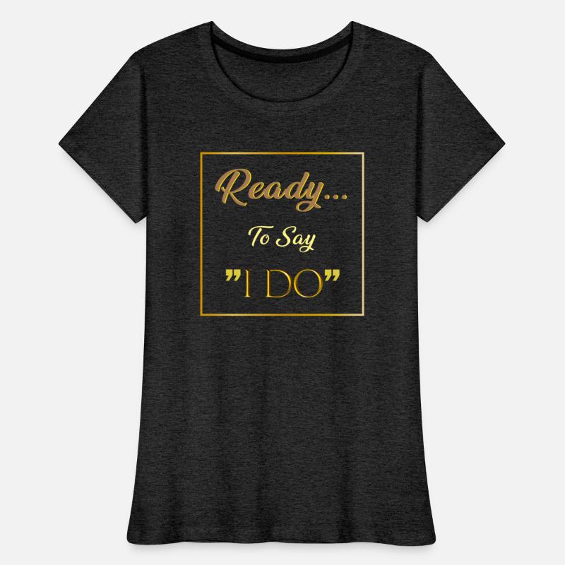 READY I DO SHIRT