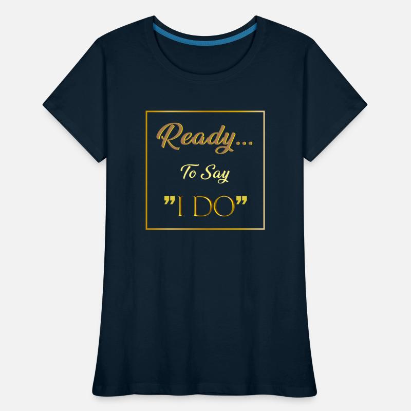 READY I DO SHIRT