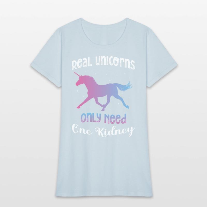 Real Unicorns Only Need One Kidney Unicorn Lover