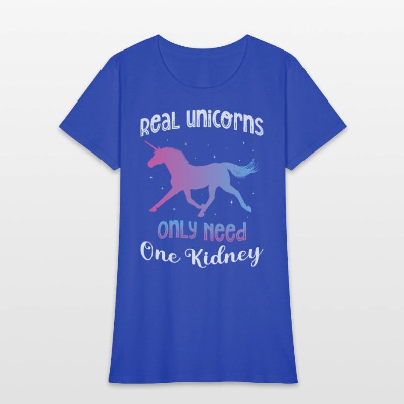 Real Unicorns Only Need One Kidney Unicorn Lover
