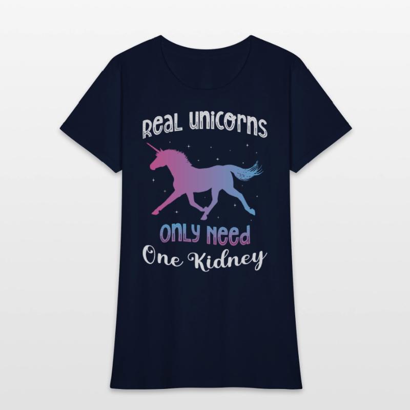 Real Unicorns Only Need One Kidney Unicorn Lover