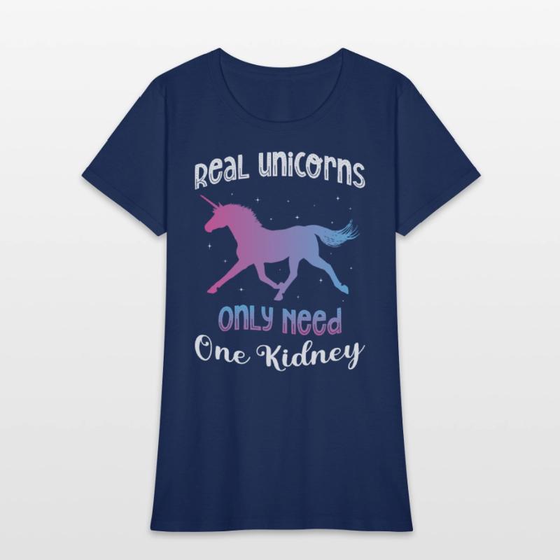 Real Unicorns Only Need One Kidney Unicorn Lover