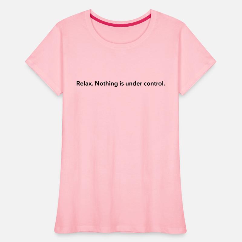 Relax. Nothing is under control.