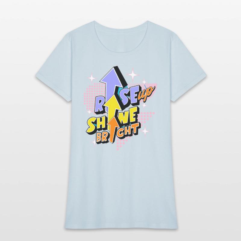 Rise up shine bright