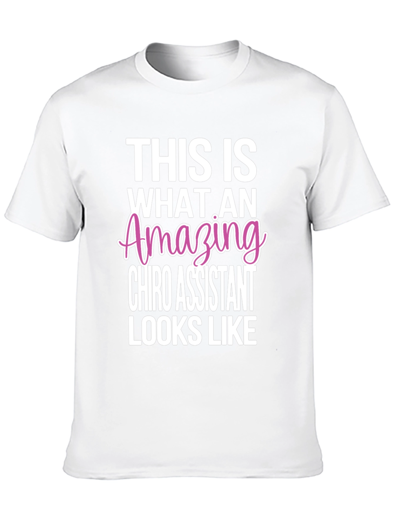 Amazing Chiro Assistant T-Shirt - Perfect Gift!
