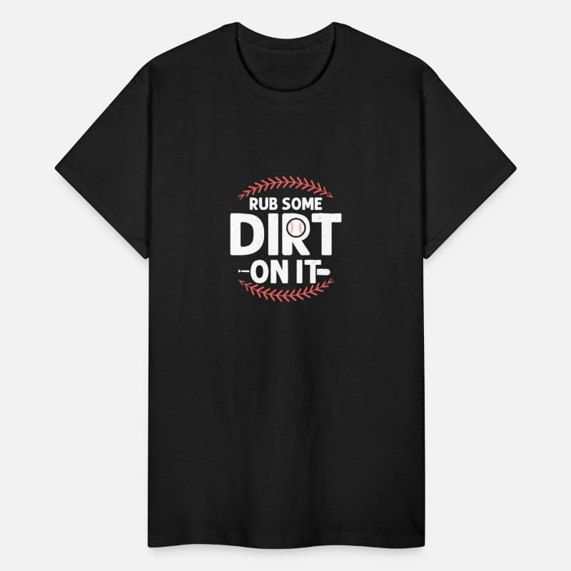 Rub Some Dirt On It Sport Fan Baseball