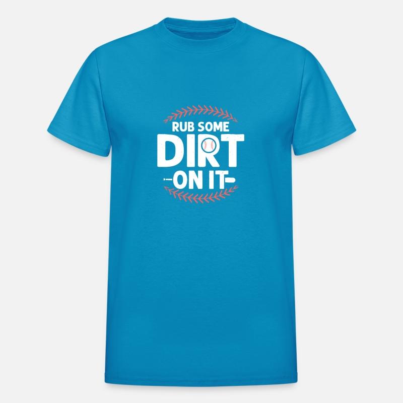 Rub Some Dirt On It Sport Fan Baseball