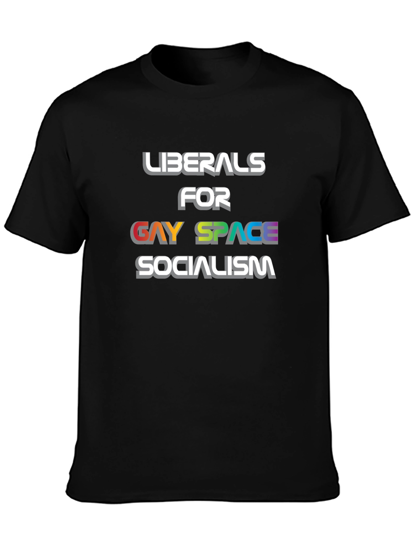 Liberals for Gay Space Socialism T-Shirt