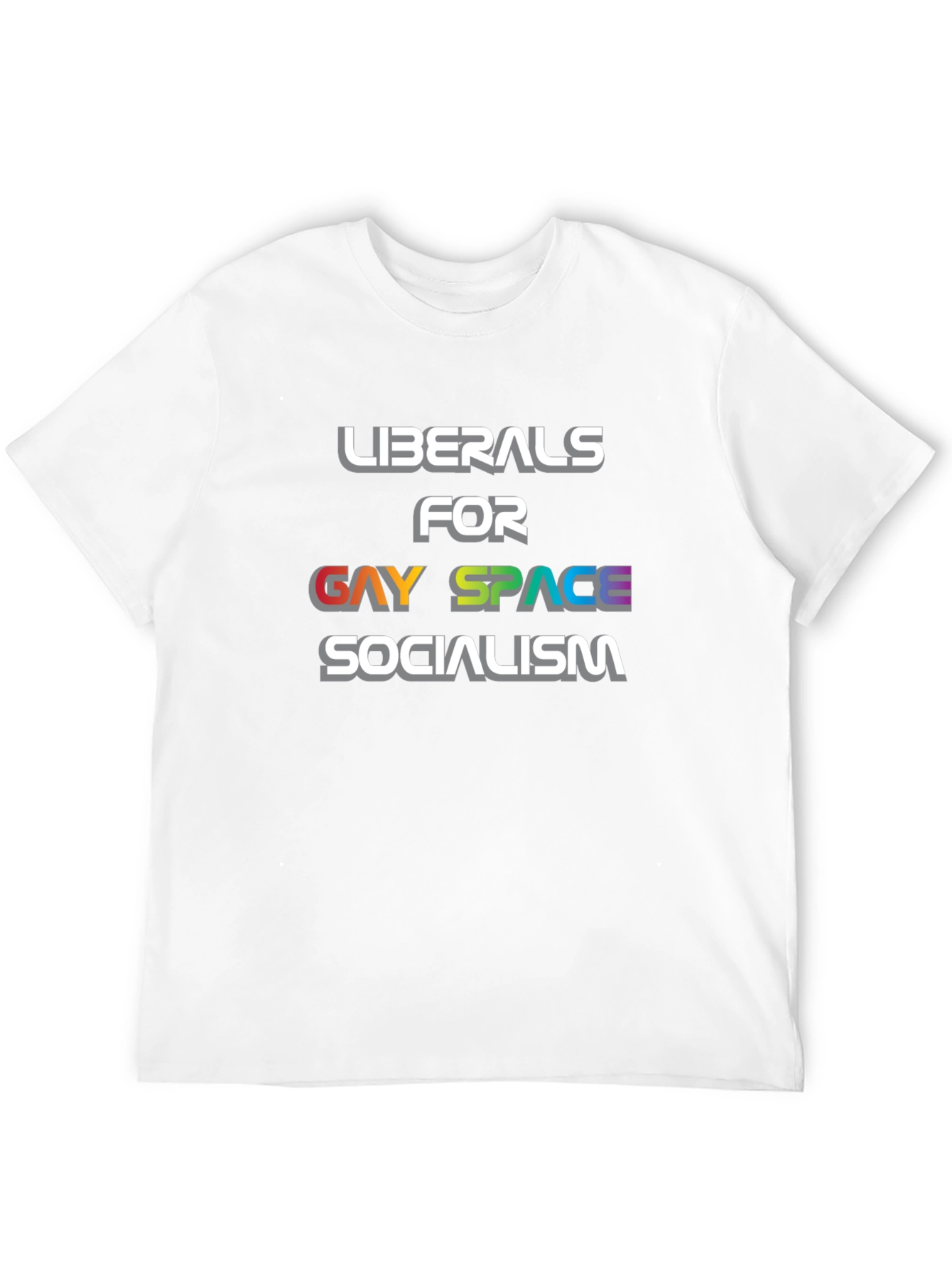 Liberals for Gay Space Socialism T-Shirt