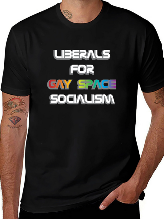 Liberals for Gay Space Socialism T-Shirt