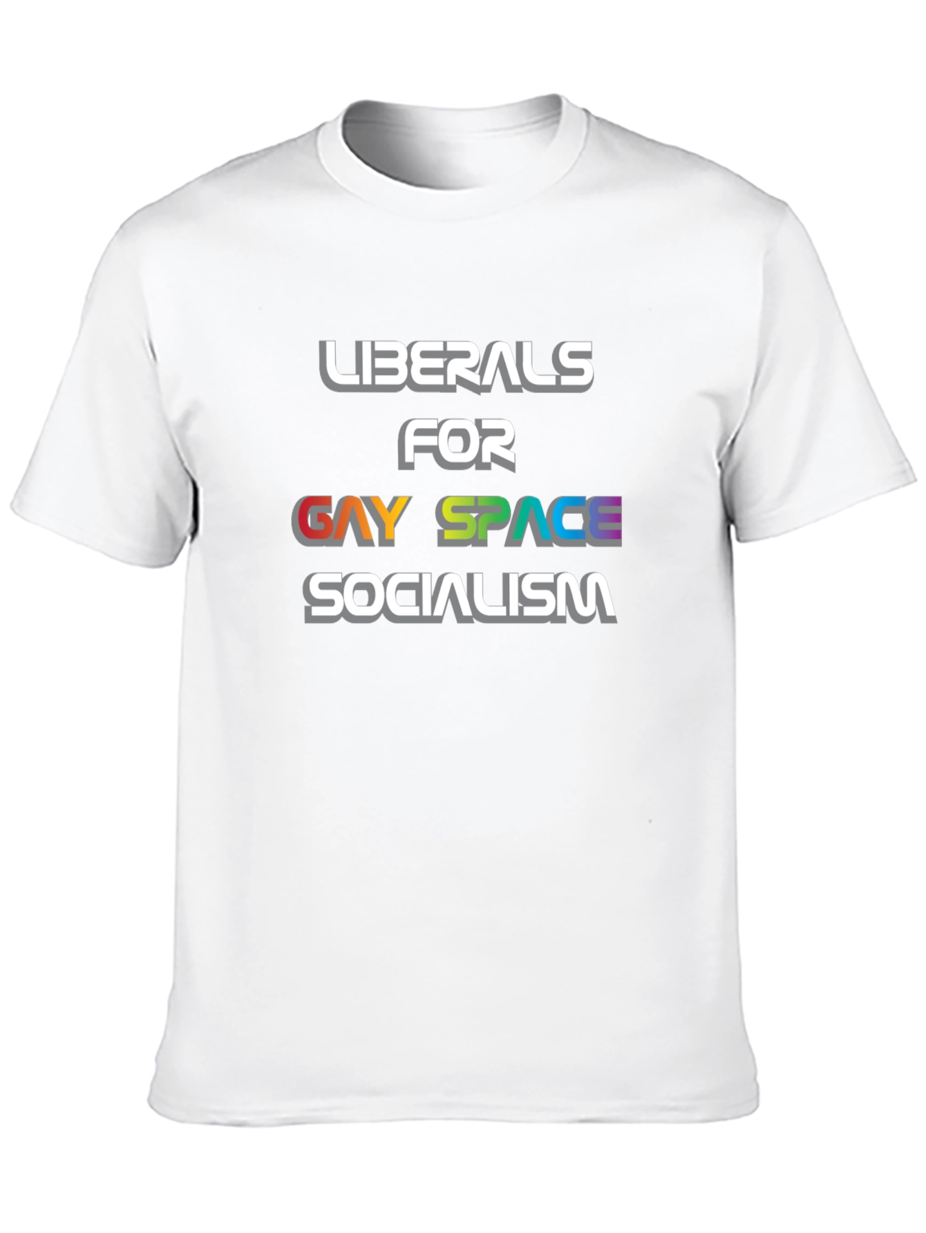 Liberals for Gay Space Socialism T-Shirt