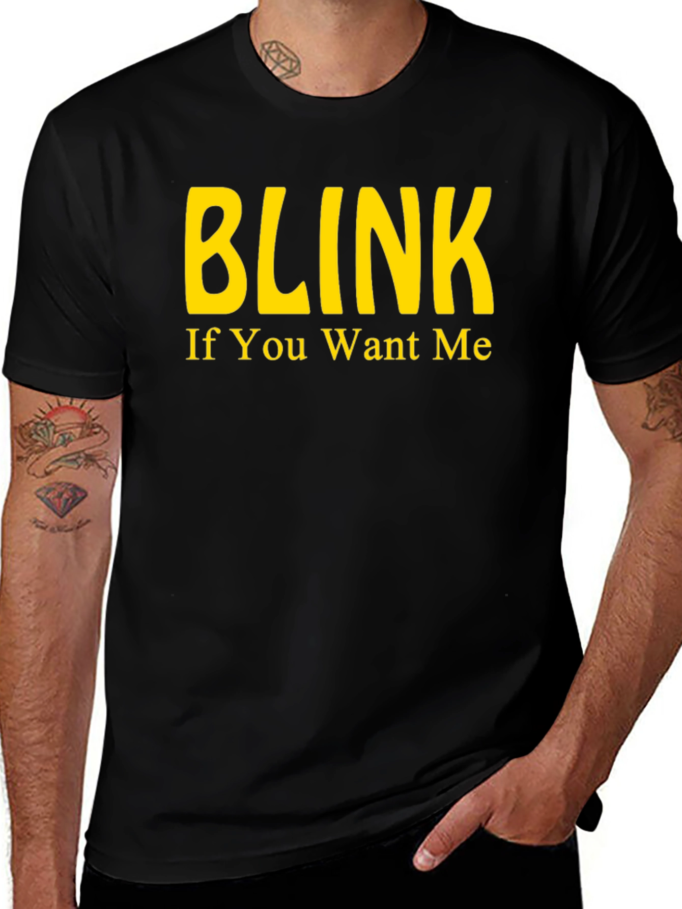 Blink If You Want Me - Novelty T-Shirt