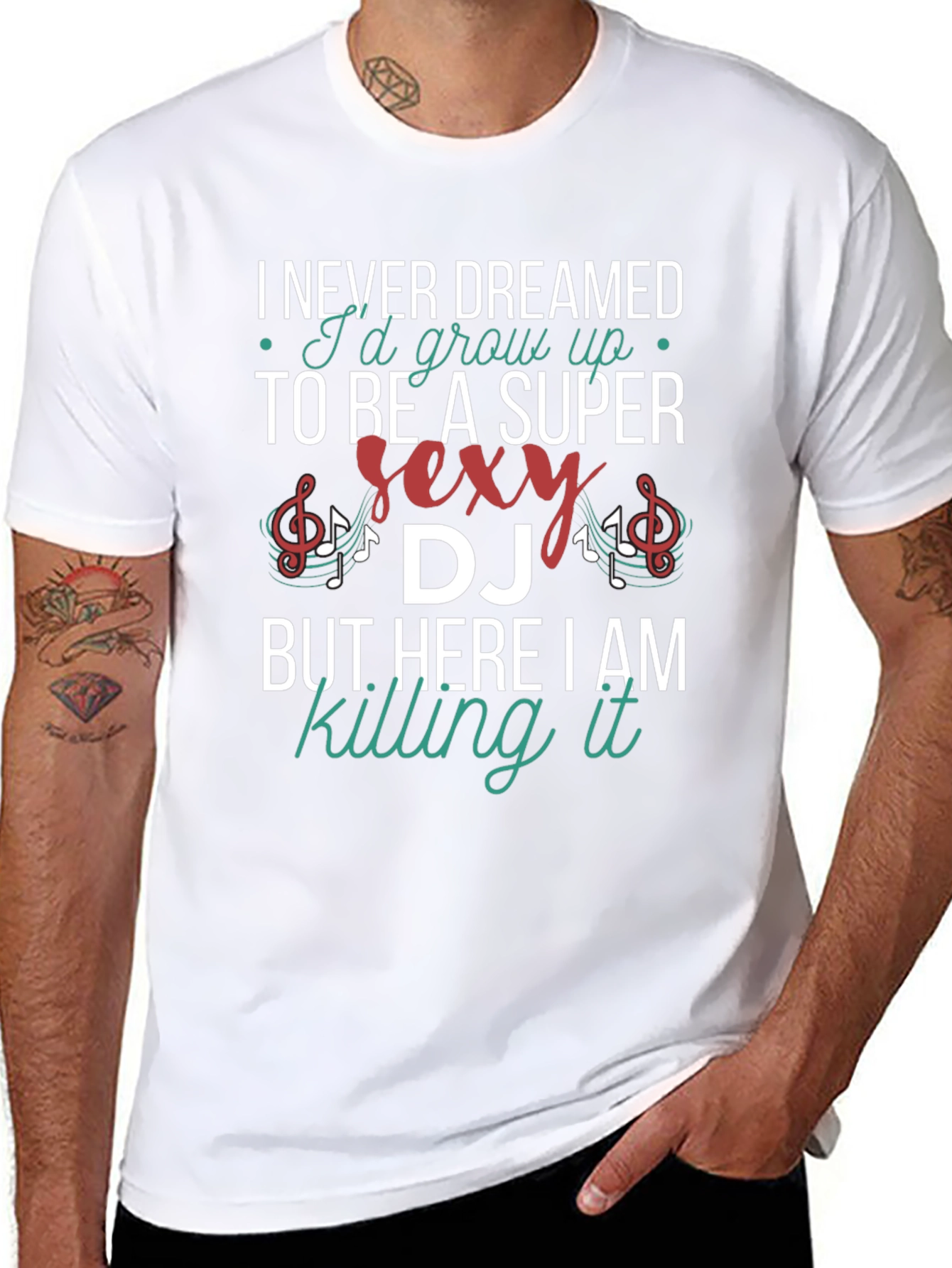 Super Sexy DJ T-Shirt - Never Dreamed