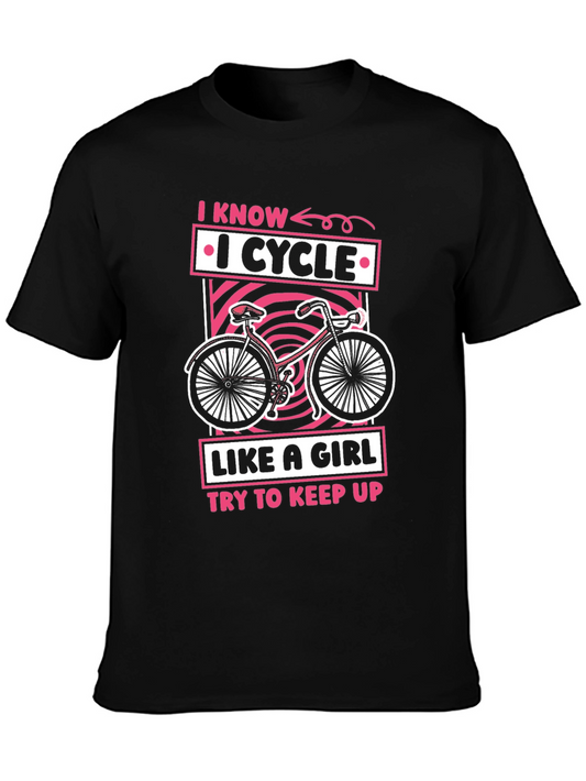 I Cycle Like A Girl T-Shirt - Funny Cycling Tee