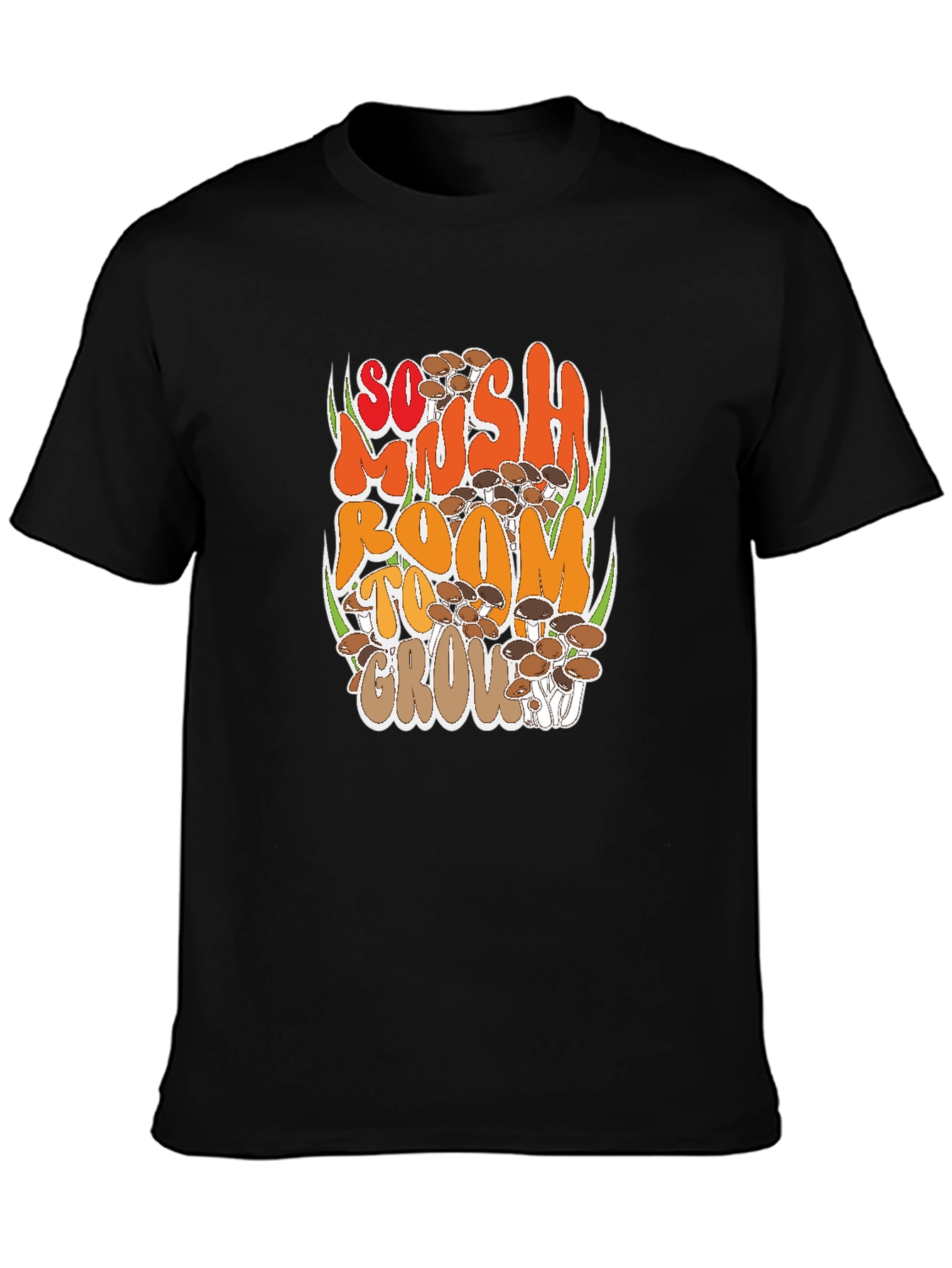 Mushroom Graphic T-Shirt - So Mush Room To Grow!