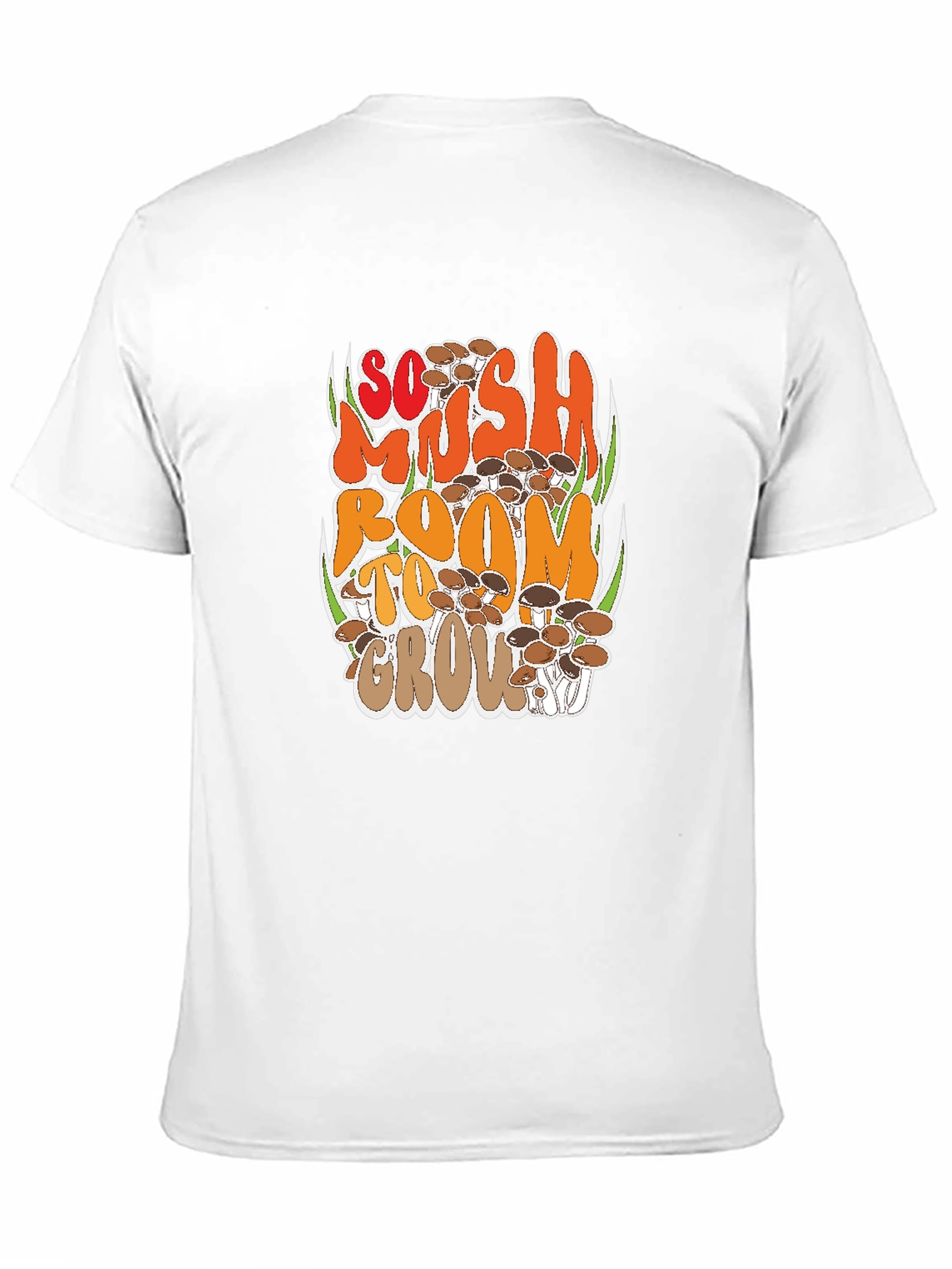 Mushroom Graphic T-Shirt - So Mush Room To Grow!