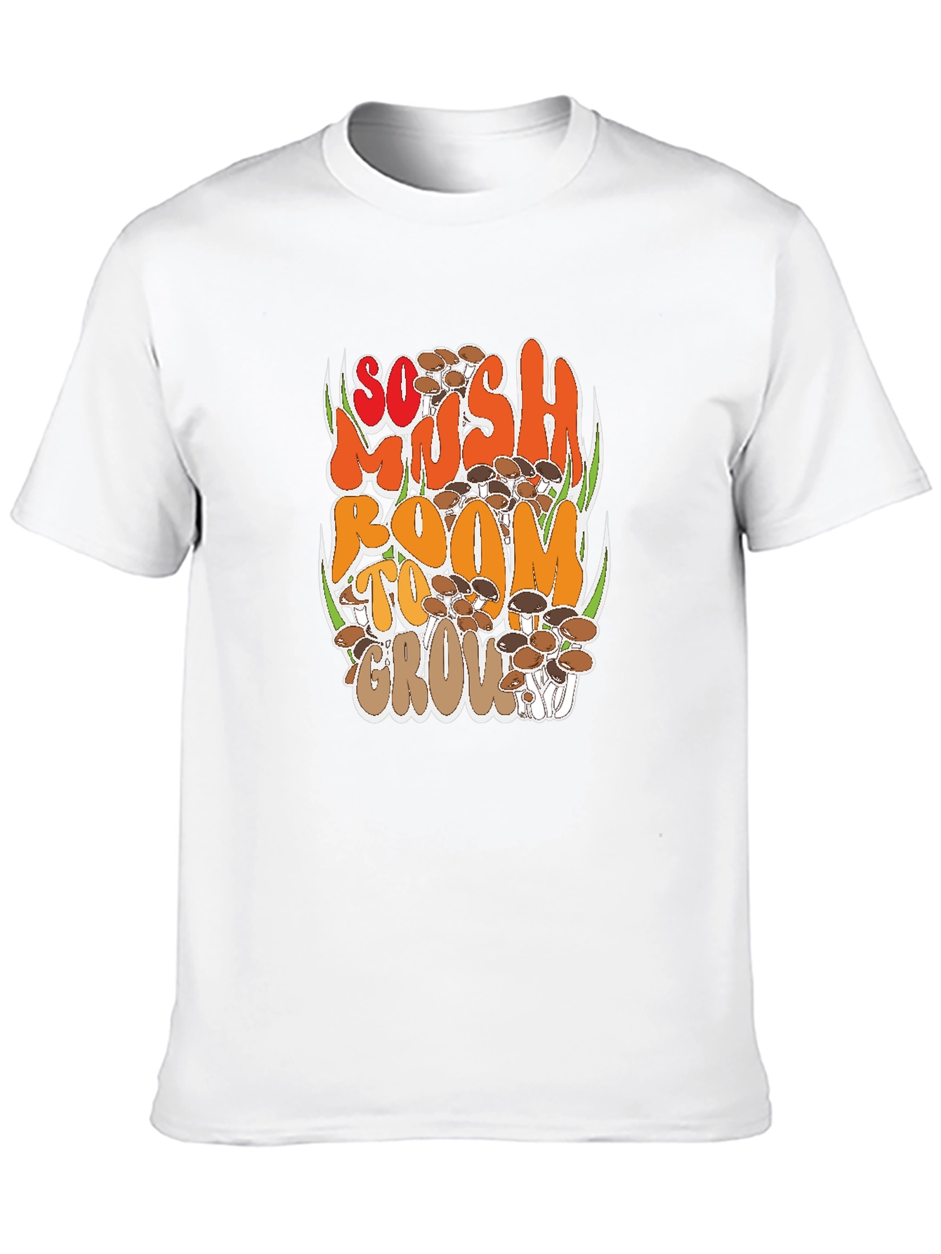 Mushroom Graphic T-Shirt - So Mush Room To Grow!