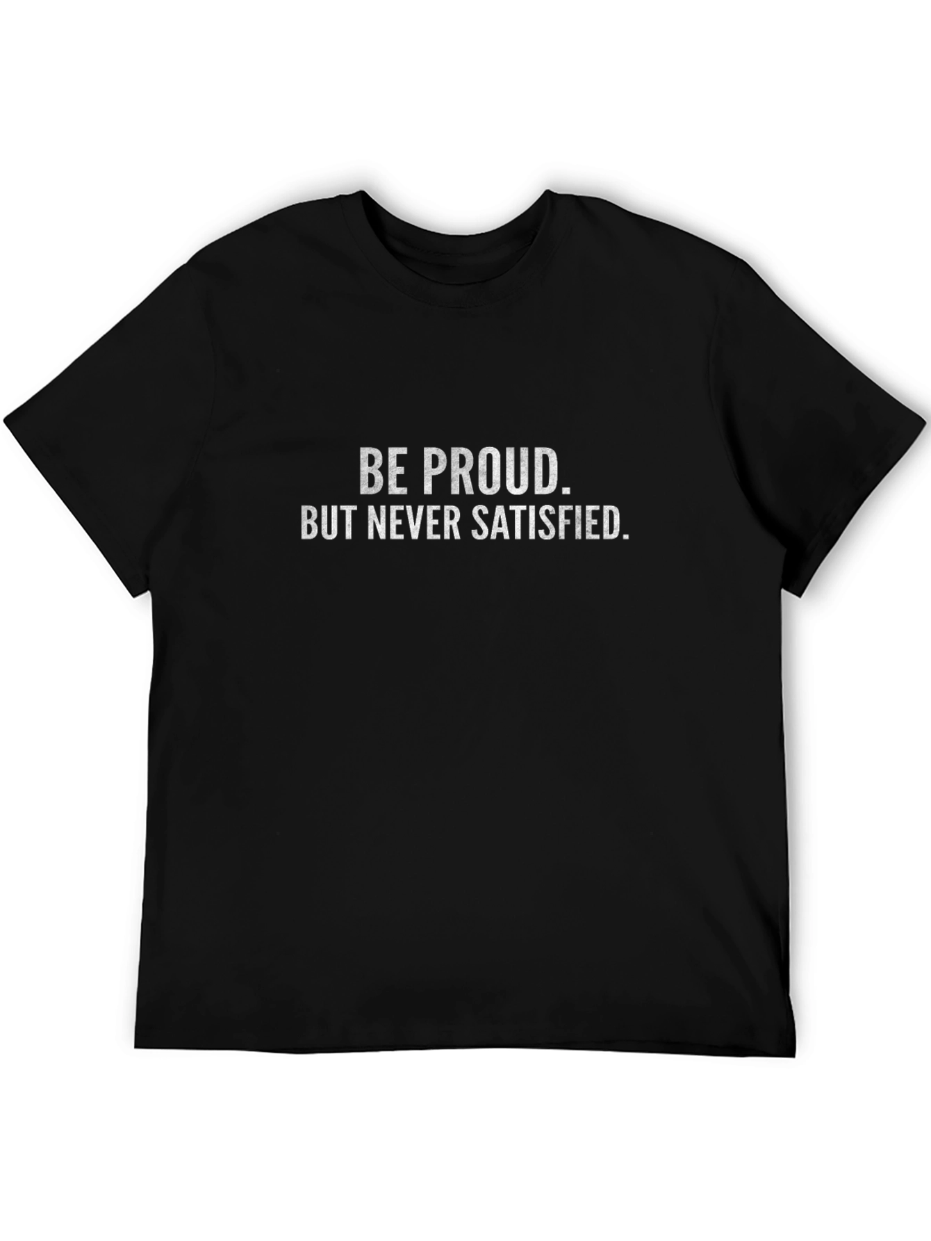 Be Proud Tee - Motivational Black T-Shirt