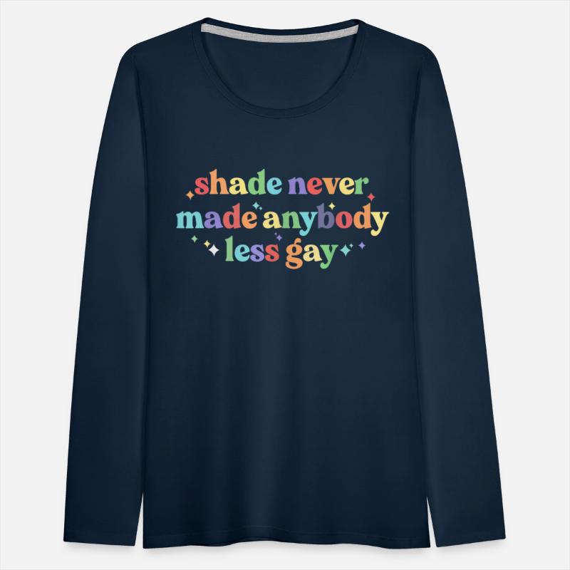 Shade Never Made Anybody Rainbow