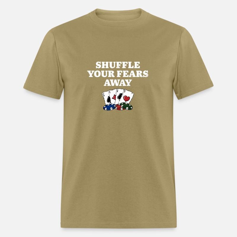 Shuffle Your Fears Away Poker Gambler Poker