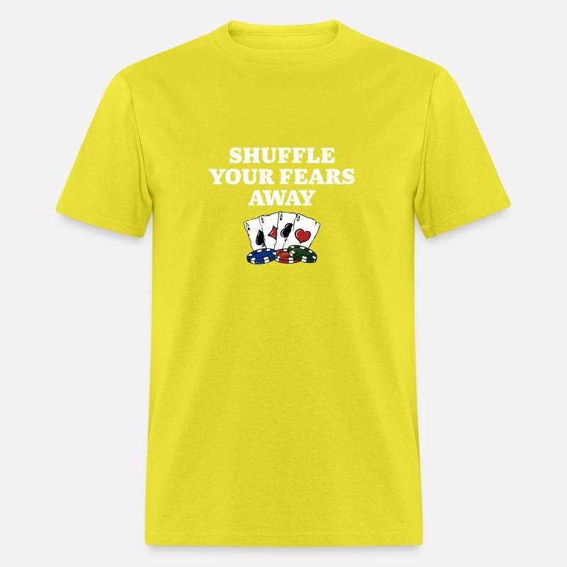 Shuffle Your Fears Away Poker Gambler Poker
