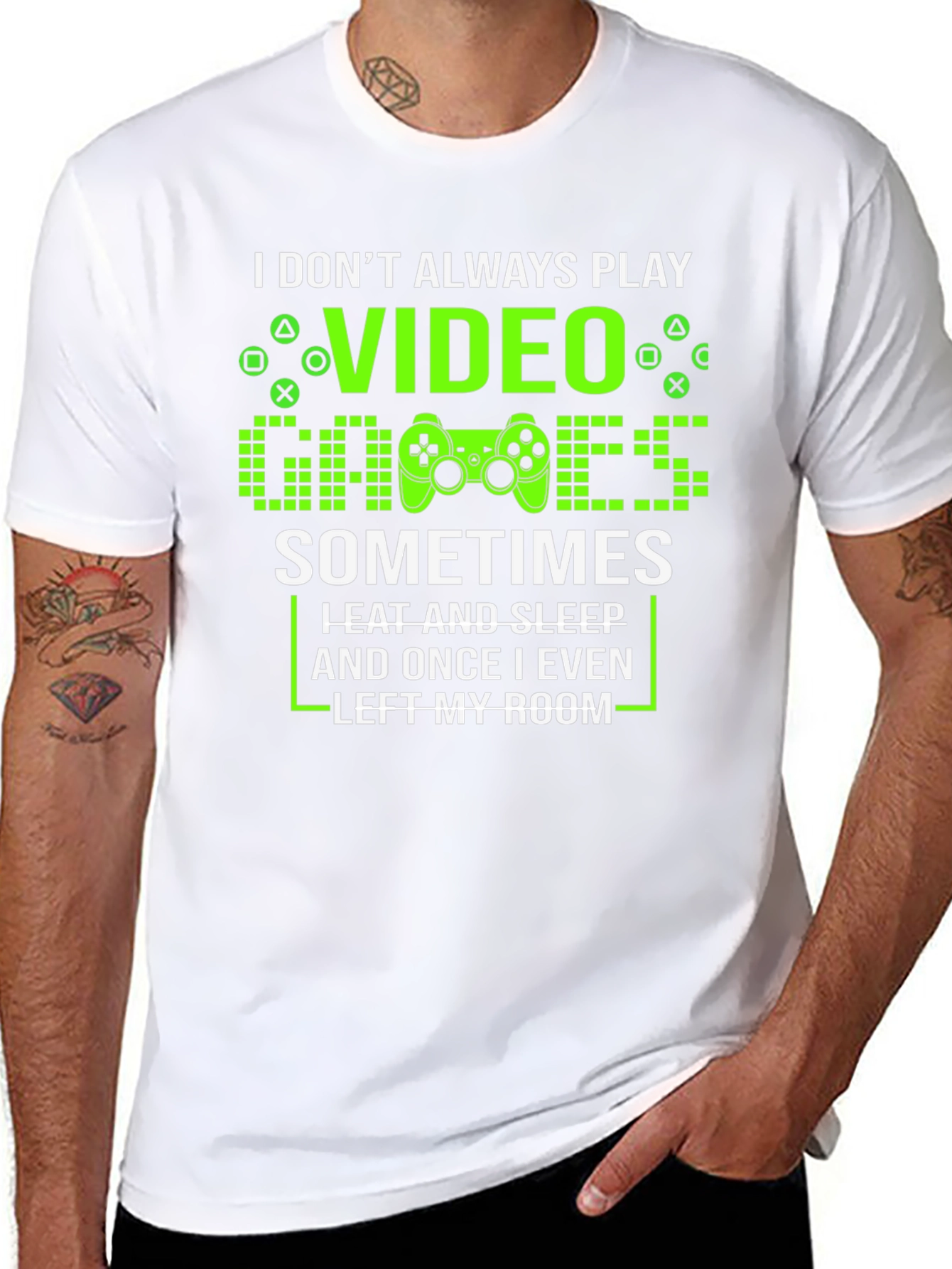 Gamer T-Shirt - I Dont Always Play Video Games