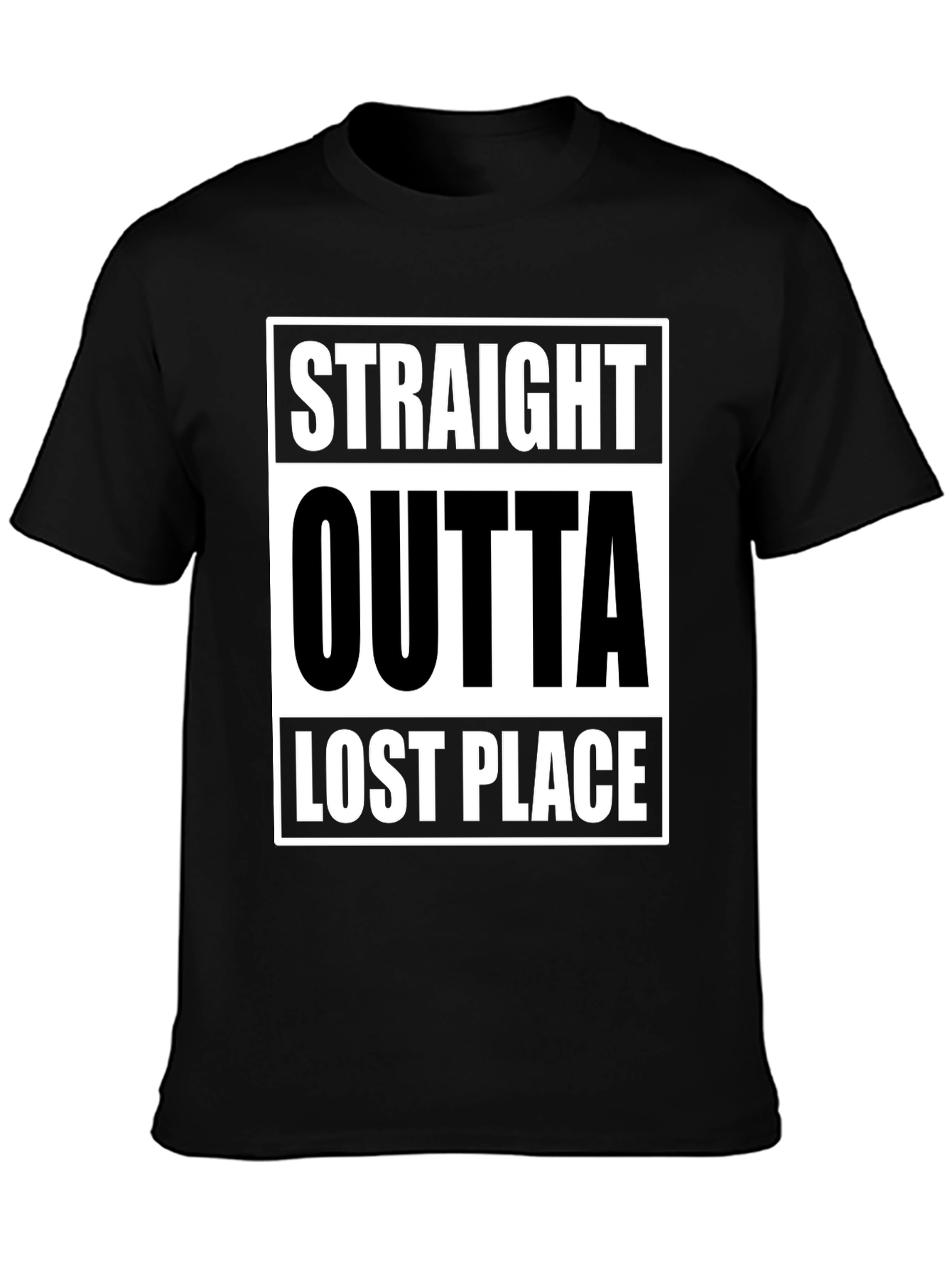 Straight Outta Lost Place Funny Graphic T-Shirt