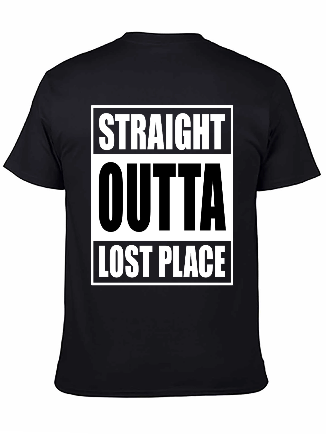 Straight Outta Lost Place Funny Graphic T-Shirt