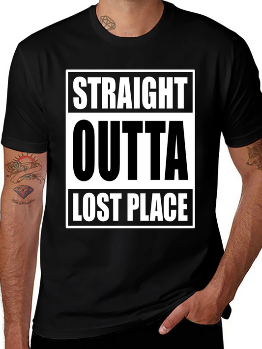 Straight Outta Lost Place Funny Graphic T-Shirt