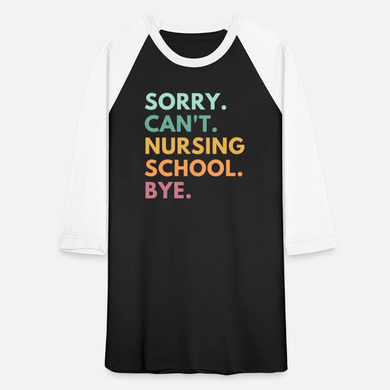 Sorry Can'T Nursing School Bye