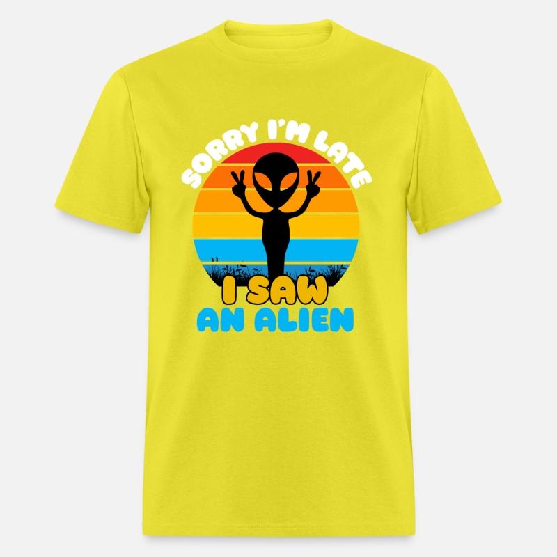 Sorry I'm Late, I Saw an Alien