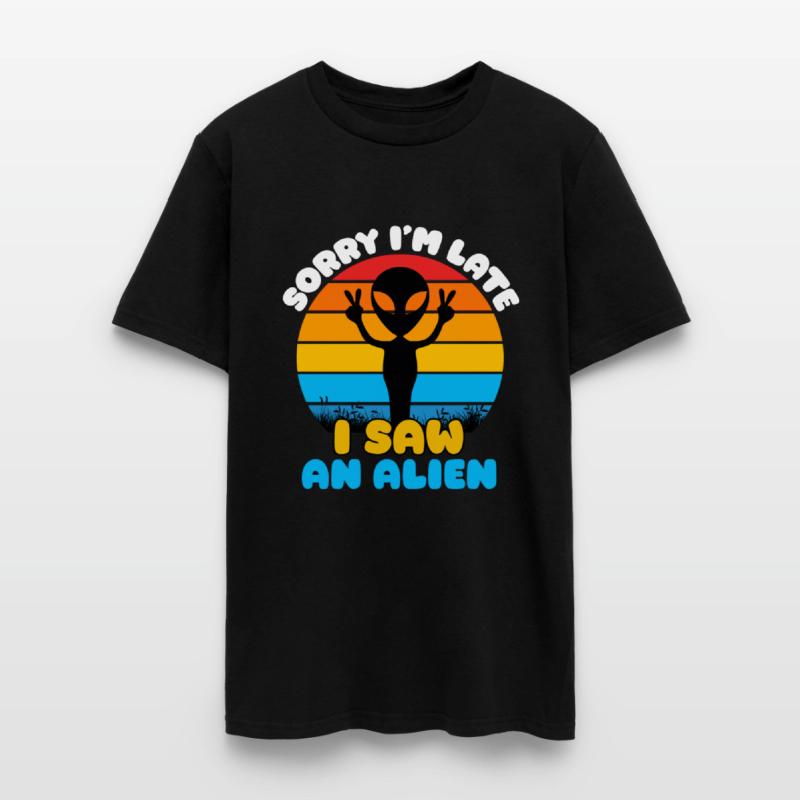 Sorry I'm Late, I Saw an Alien